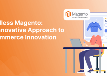 Headless Magento: An Innovative Approach to E-commerce Innovation