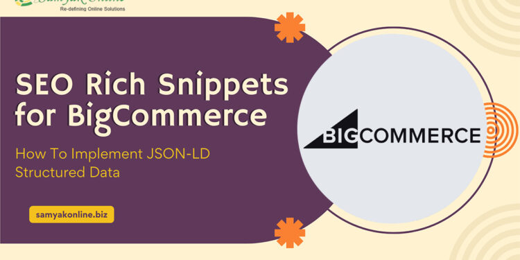 SEO Rich Snippets For BigCommerce, How To Implement JSON-LD Structured Data